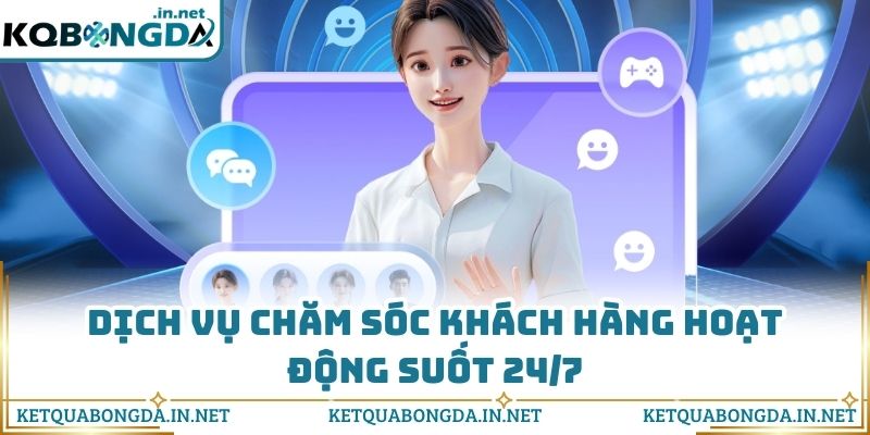 Dịch vụ chăm sóc khách hàng hoạt động suốt 24/7